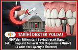 MHP'den İmplant Devrimi! Yerli Üretim ve 4 İmplant Şartıyla Tedaviler Devletten