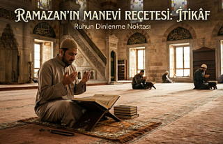 Ramazan’ın Manevi Reçetesi: İtikâf Nedir, Nasıl...